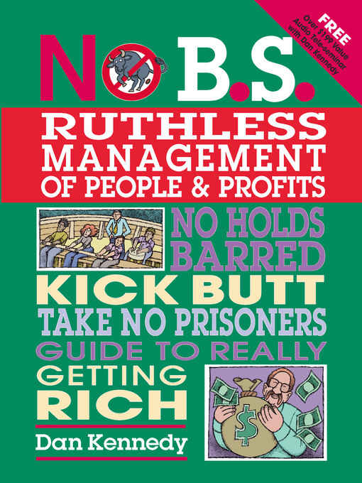 Title details for No B.S. Ruthless Management of People and Profits by Dan Kennedy - Available